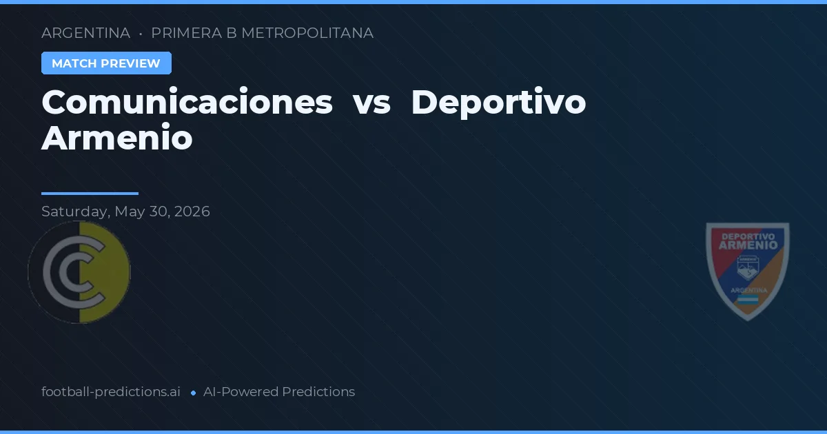 Comunicaciones vs Deportivo Armenio — voorspelling en vooruitblik wedstrijd