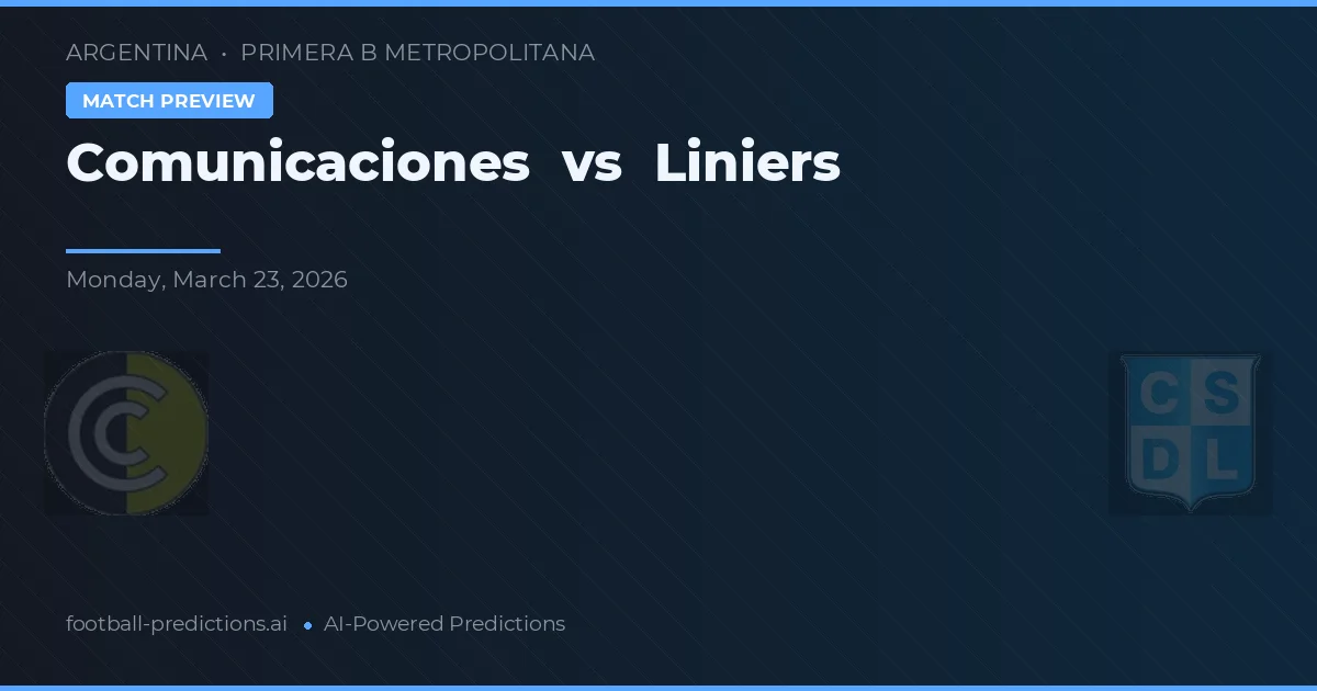 Comunicaciones vs Liniers — voorspelling en vooruitblik wedstrijd