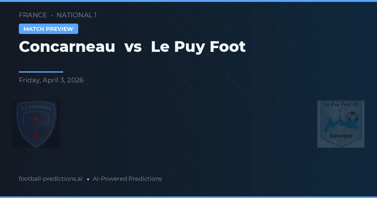 Concarneau vs Le Puy Foot — voorspelling en vooruitblik wedstrijd