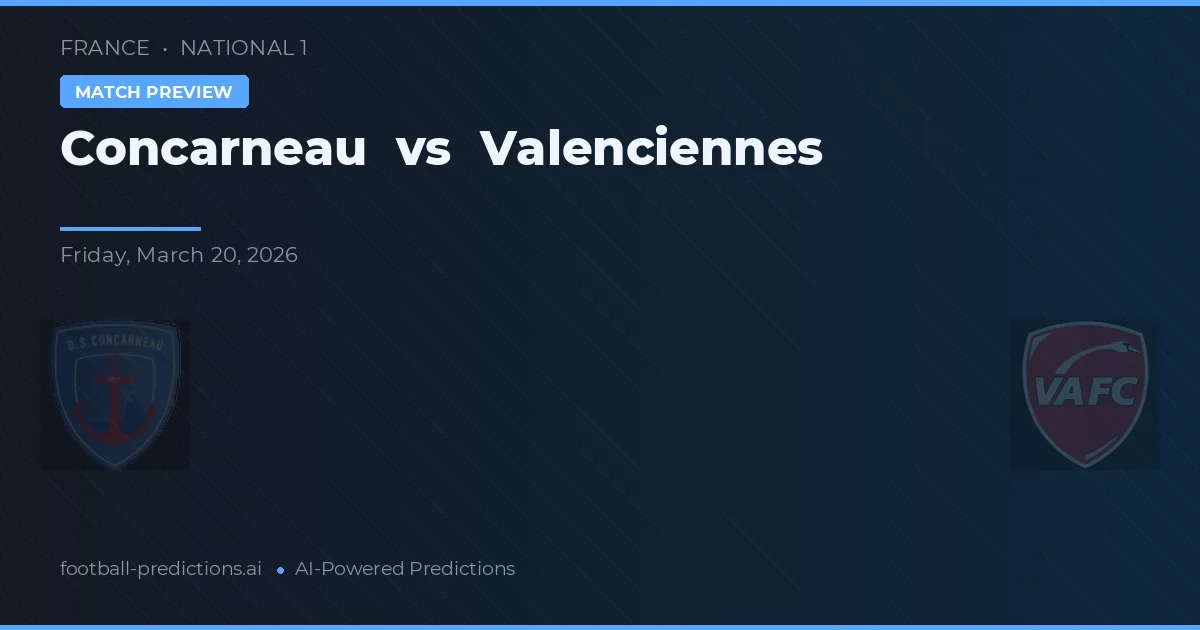 Concarneau vs Valenciennes — voorspelling en vooruitblik wedstrijd