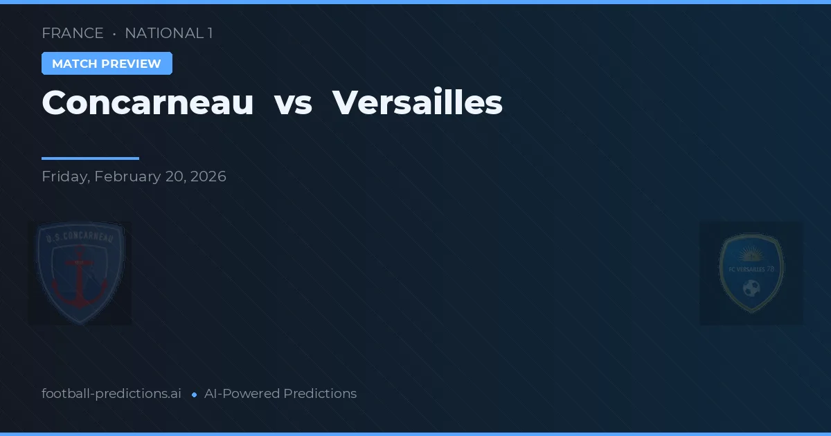 Concarneau vs Versailles — voorspelling en vooruitblik wedstrijd