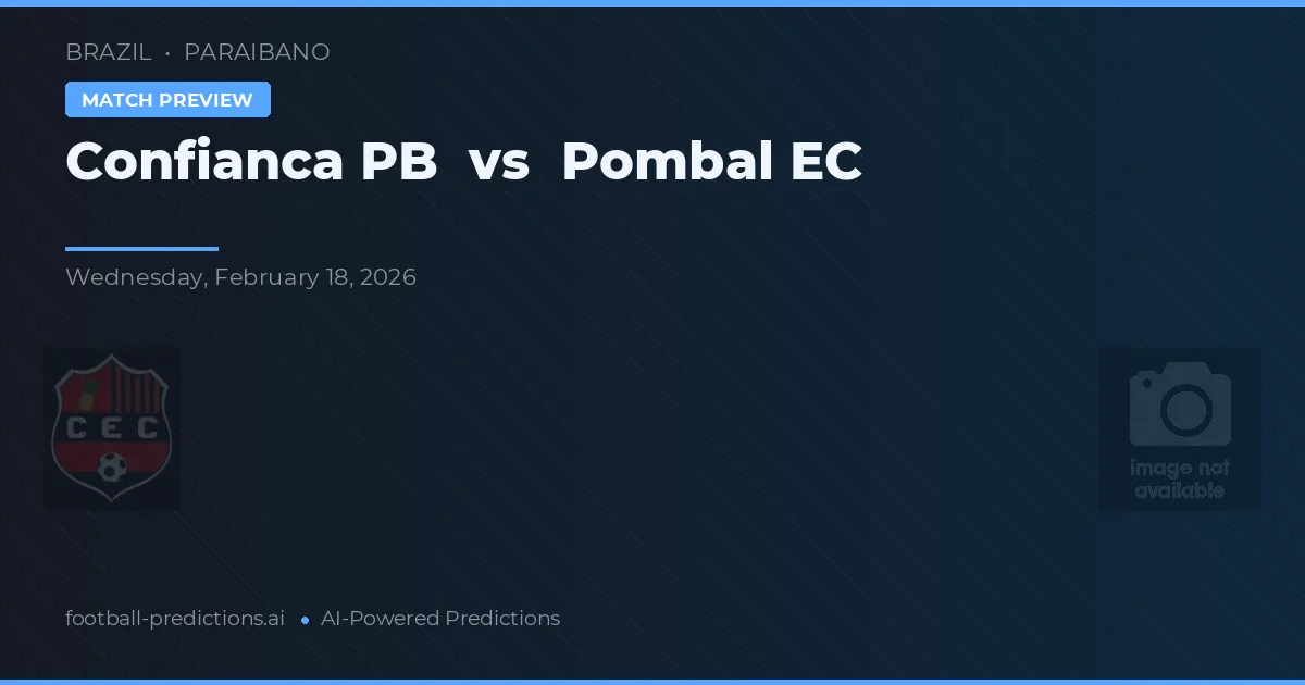 Confianca PB vs Pombal EC — voorspelling en vooruitblik wedstrijd