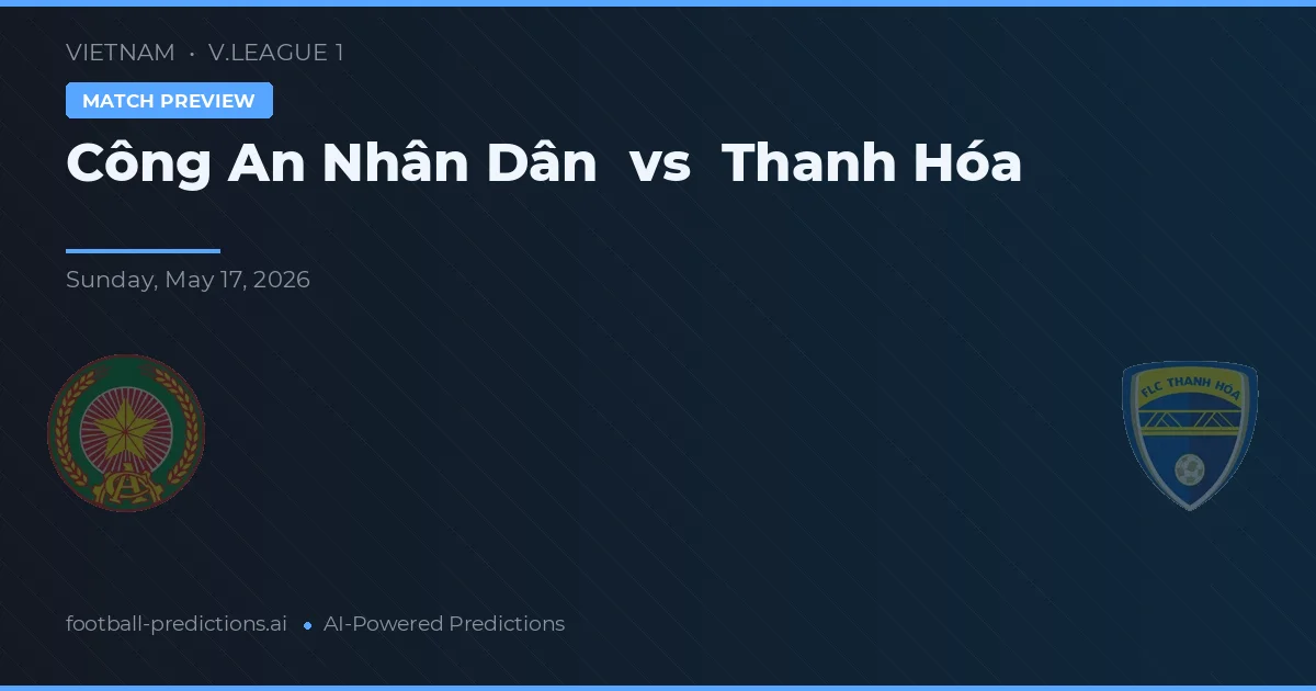 Công An Nhân Dân vs Thanh Hóa — voorspelling en vooruitblik wedstrijd