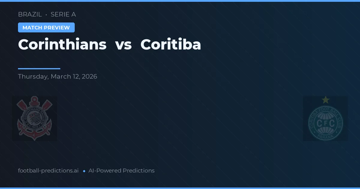 Corinthians vs Coritiba — voorspelling en vooruitblik wedstrijd