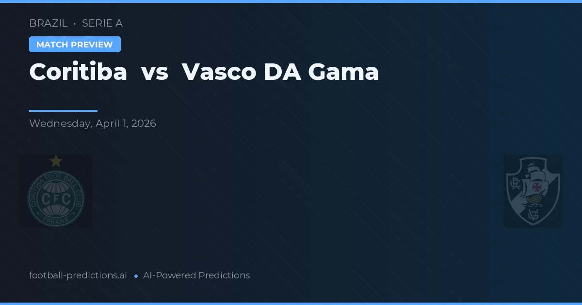 Coritiba vs Vasco da Gama — voorspelling en vooruitblik wedstrijd