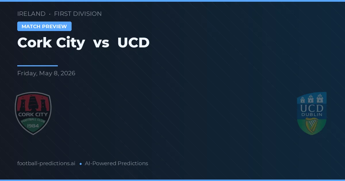 Cork City vs UCD — voorspelling en vooruitblik wedstrijd