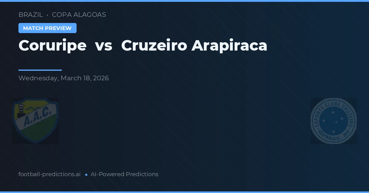 Coruripe vs Cruzeiro Arapiraca — voorspelling en vooruitblik wedstrijd