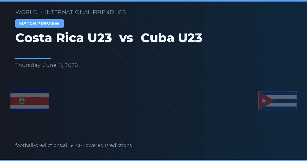 Costa Rica U23 vs Cuba U23 — voorspelling en vooruitblik wedstrijd
