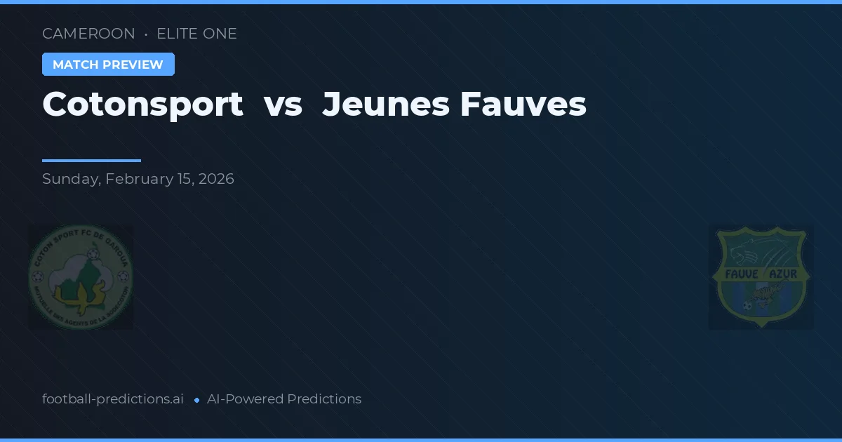 Cotonsport vs Jeunes Fauves — voorspelling en vooruitblik wedstrijd