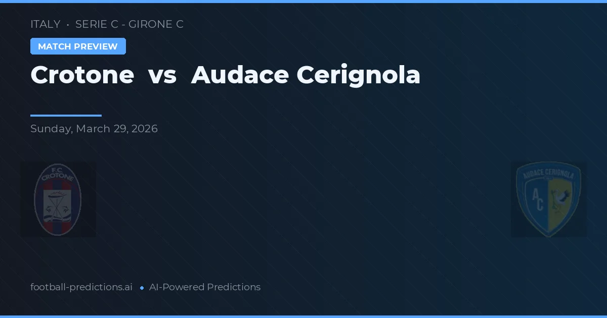 Crotone vs Audace Cerignola — voorspelling en vooruitblik wedstrijd