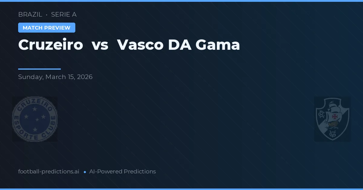 Cruzeiro vs Vasco da Gama — voorspelling en vooruitblik wedstrijd