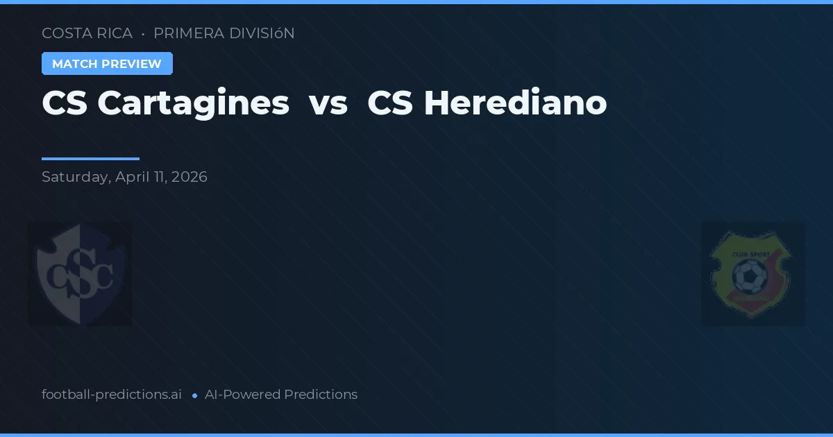 CS Cartagines vs CS Herediano — voorspelling en vooruitblik wedstrijd