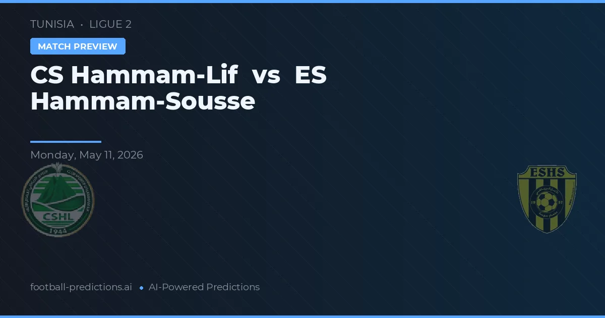 CS Hammam-Lif vs ES Hammam-Sousse — voorspelling en vooruitblik wedstrijd