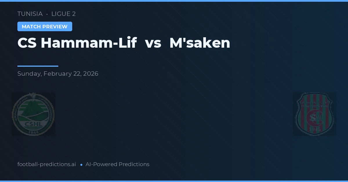 CS Hammam-Lif vs M'saken — voorspelling en vooruitblik wedstrijd