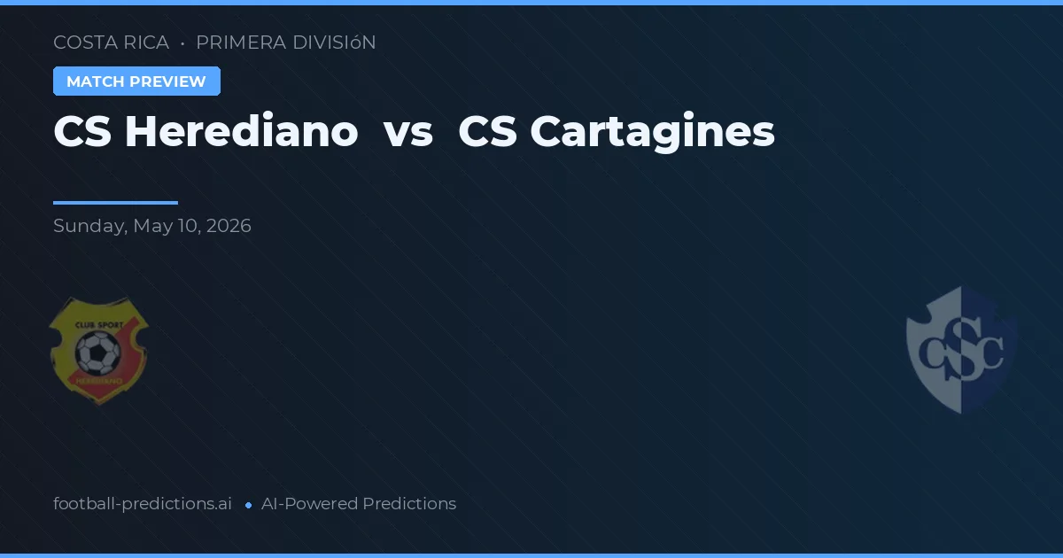CS Herediano vs CS Cartagines — voorspelling en vooruitblik wedstrijd