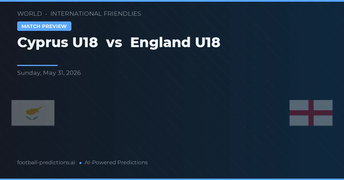 Cyprus U19 vs Engeland U18 — voorspelling en vooruitblik wedstrijd