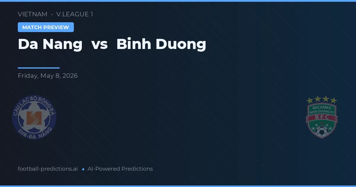Đà Nẵng vs Bình Dương — voorspelling en vooruitblik wedstrijd