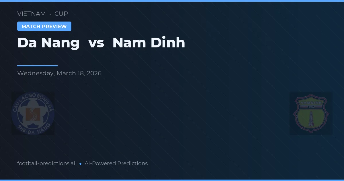 Đà Nẵng vs Nam Định — voorspelling en vooruitblik wedstrijd