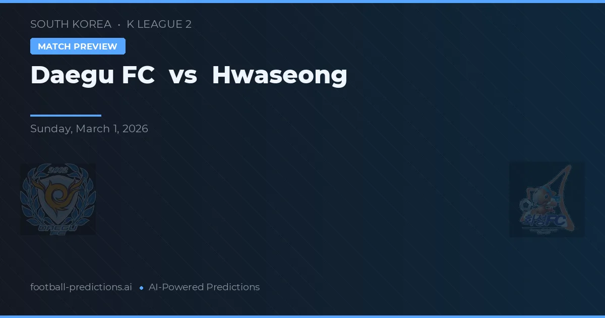 Daegu FC vs Hwaseong — voorspelling en vooruitblik wedstrijd