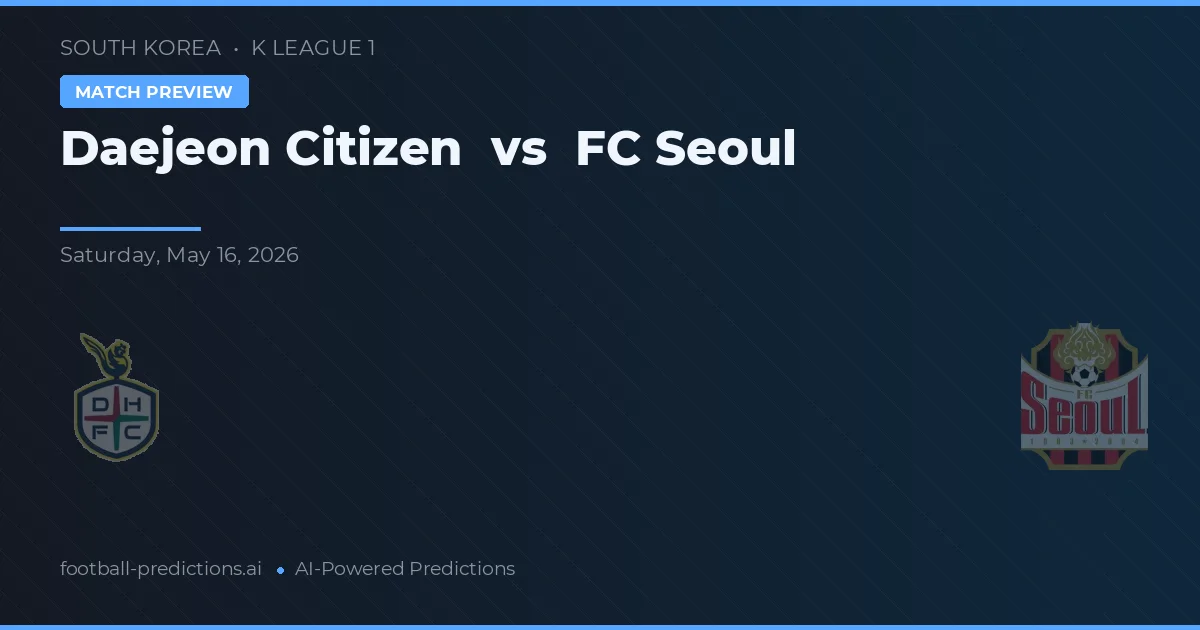Daejeon Citizen vs FC Seoul — voorspelling en vooruitblik wedstrijd