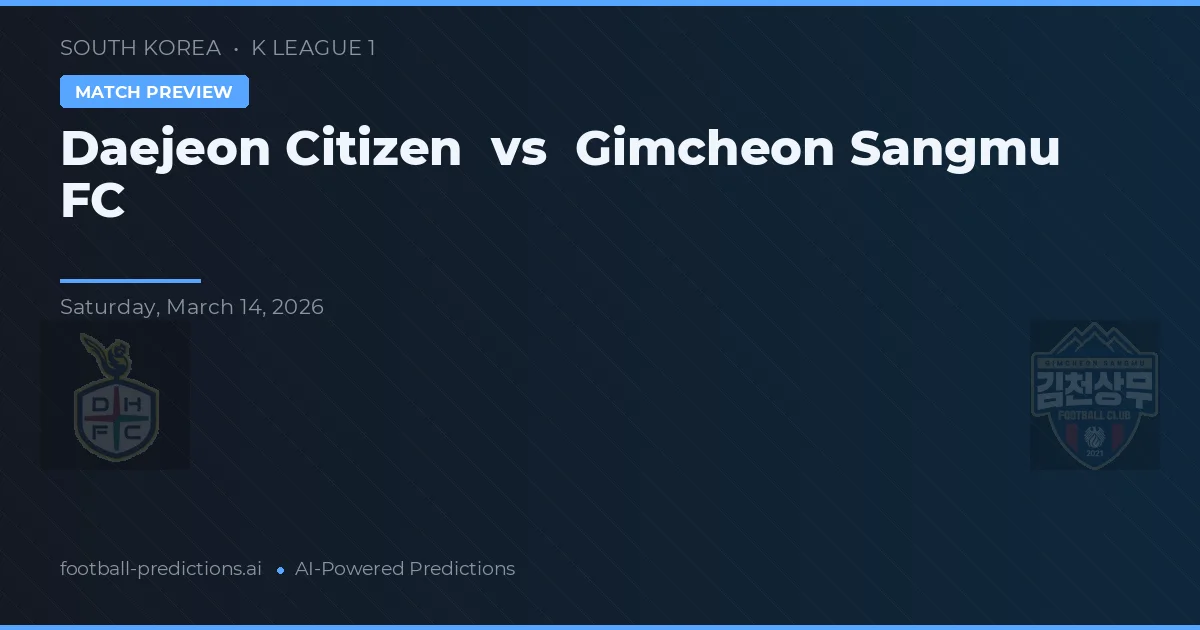 Daejeon Citizen vs Gimcheon Sangmu FC — voorspelling en vooruitblik wedstrijd