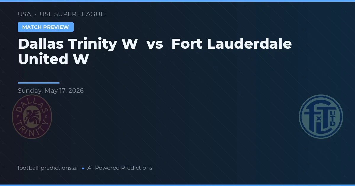 Dallas Trinity W vs Fort Lauderdale United W — voorspelling en vooruitblik wedstrijd