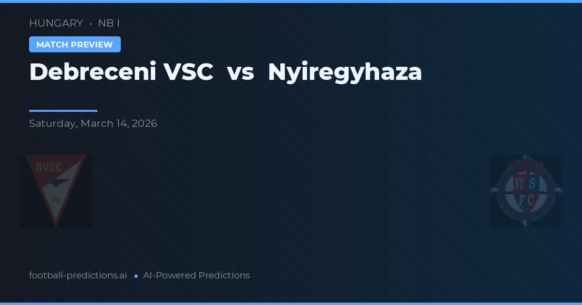 Debreceni VSC vs Nyíregyháza — voorspelling en vooruitblik wedstrijd