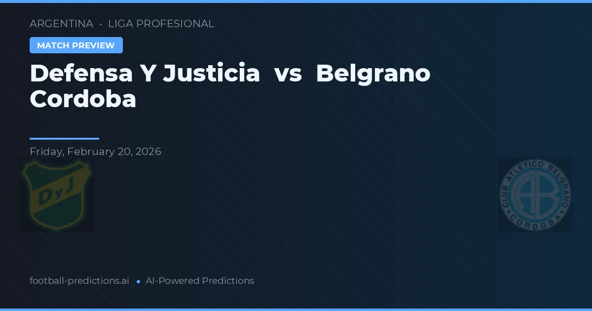 Defensa y Justicia vs Belgrano Córdoba — voorspelling en vooruitblik wedstrijd