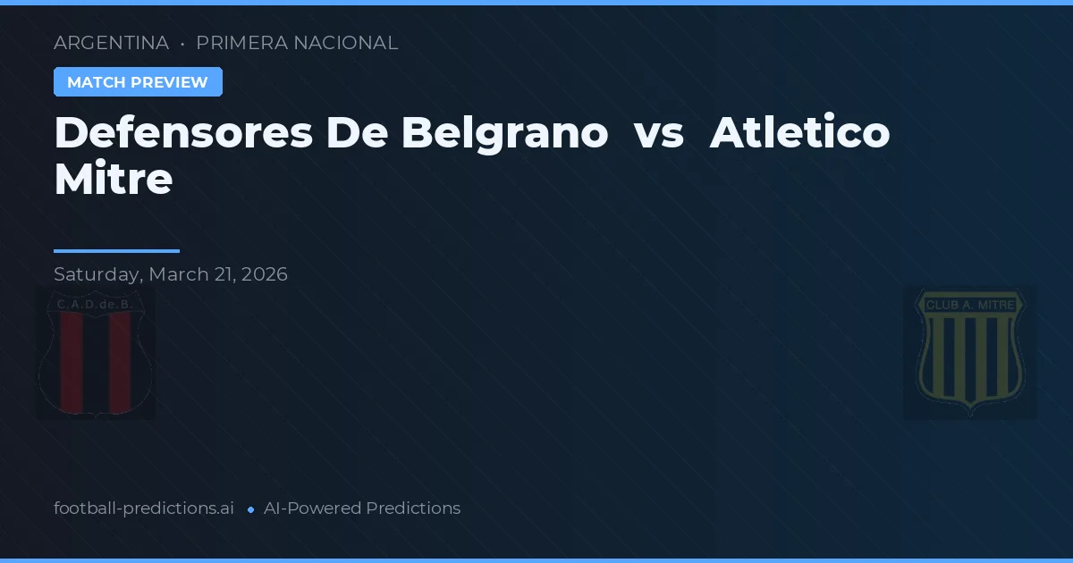 Defensores de Belgrano vs Atlético Mitre — voorspelling en vooruitblik wedstrijd
