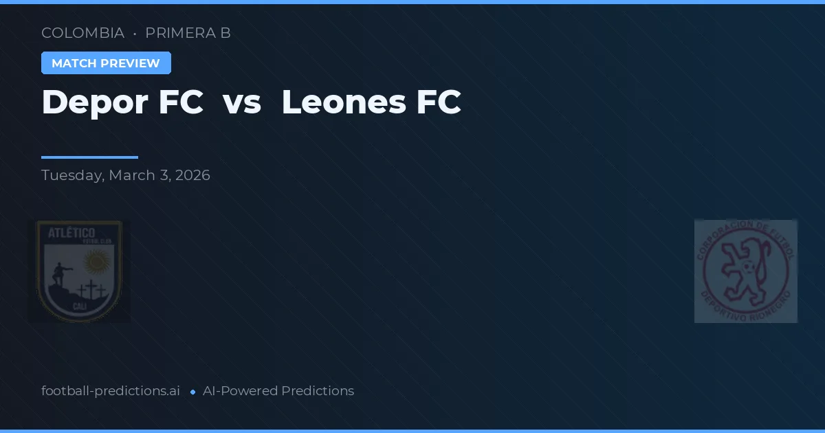 Depor FC vs Leones FC — voorspelling en vooruitblik wedstrijd