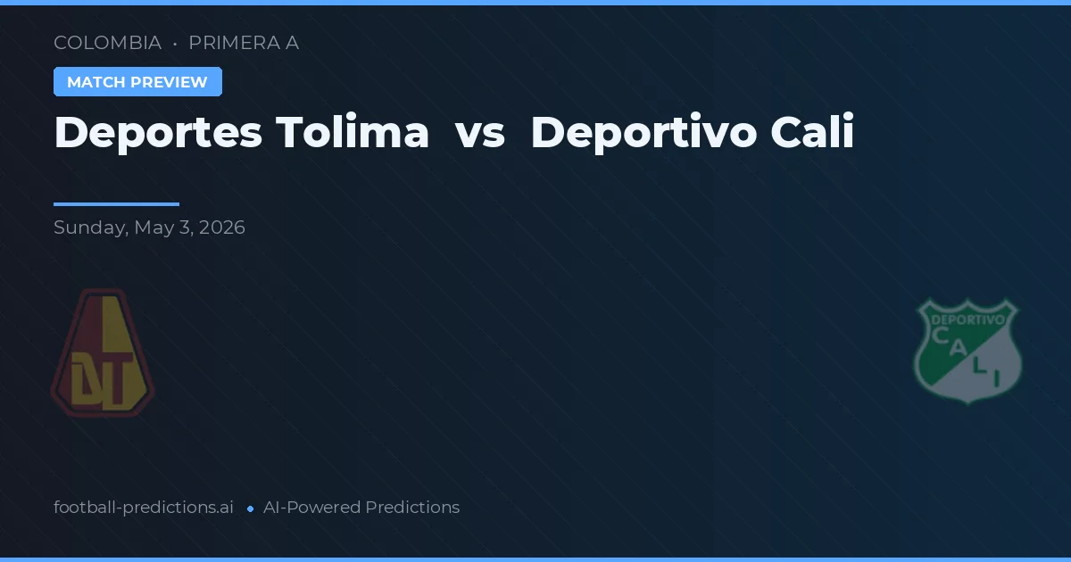 Deportes Tolima vs Deportivo Cali — voorspelling en vooruitblik wedstrijd