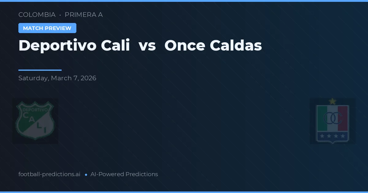 Deportivo Cali vs Once Caldas — voorspelling en vooruitblik wedstrijd