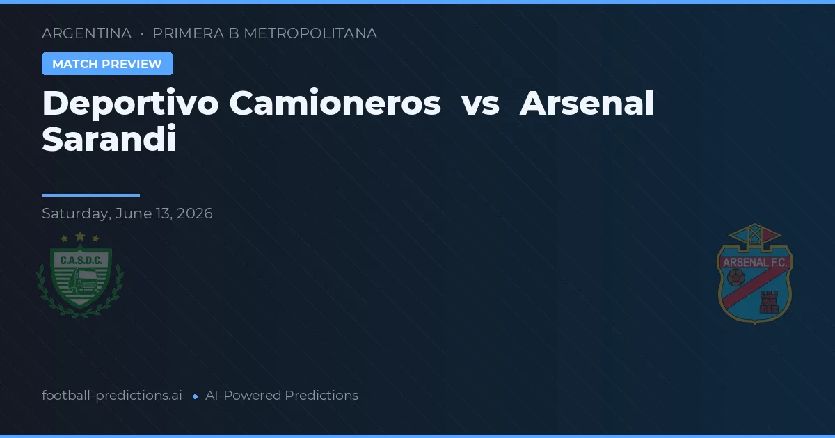 Deportivo Camioneros vs Arsenal de Sarandí — voorspelling en vooruitblik wedstrijd