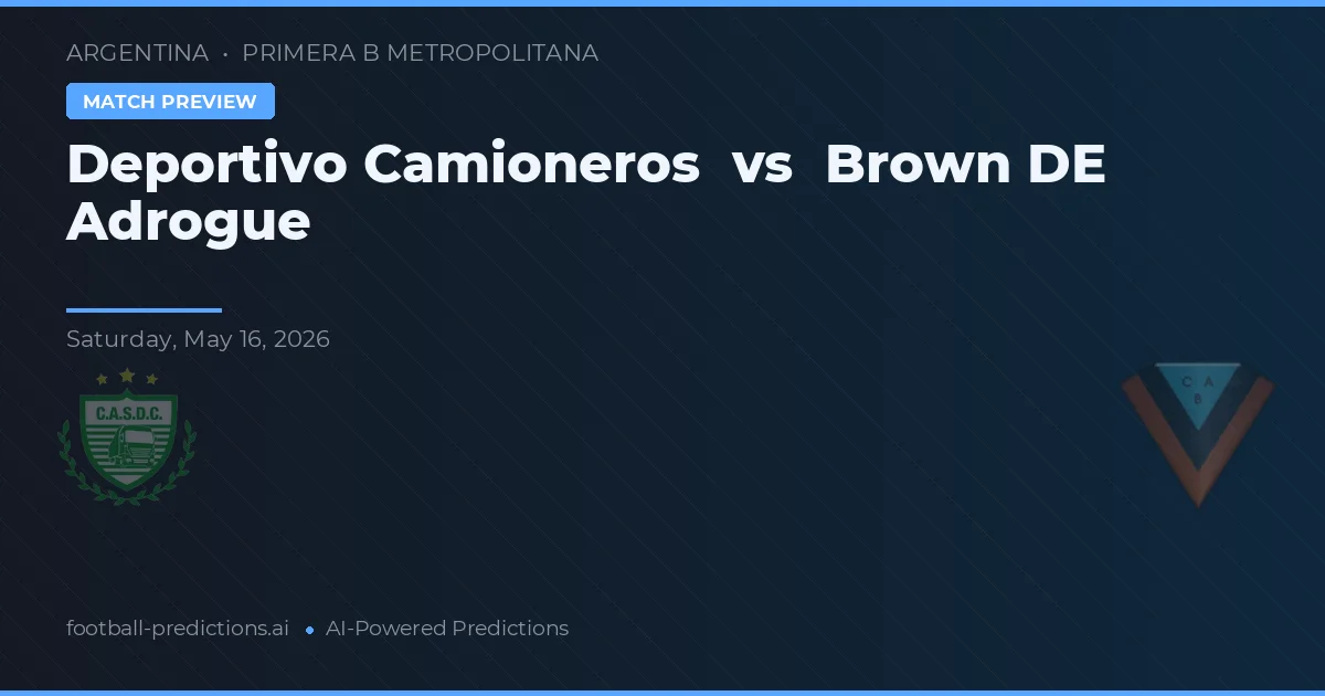 Deportivo Camioneros vs Brown de Adrogué — voorspelling en vooruitblik wedstrijd