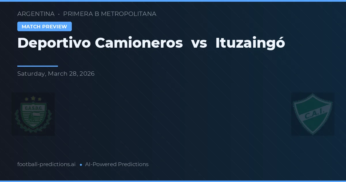 Deportivo Camioneros vs Ituzaingó — voorspelling en vooruitblik wedstrijd