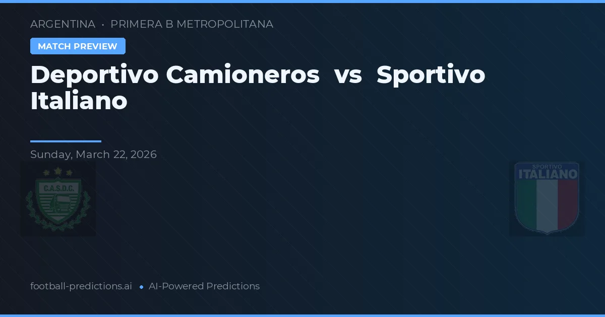Deportivo Camioneros vs Sportivo Italiano — voorspelling en vooruitblik wedstrijd