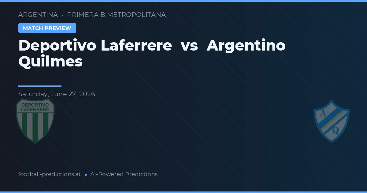 Deportivo Laferrère vs Argentinos Quilmes — voorspelling en vooruitblik wedstrijd