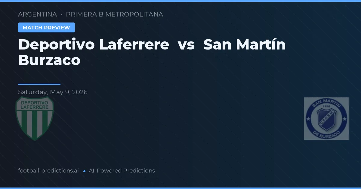 Deportivo Laferrère vs San Martín Burzaco — voorspelling en vooruitblik wedstrijd