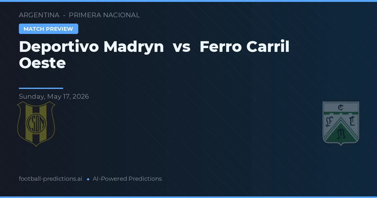 Deportivo Madryn vs Ferro Carril Oeste — voorspelling en vooruitblik wedstrijd