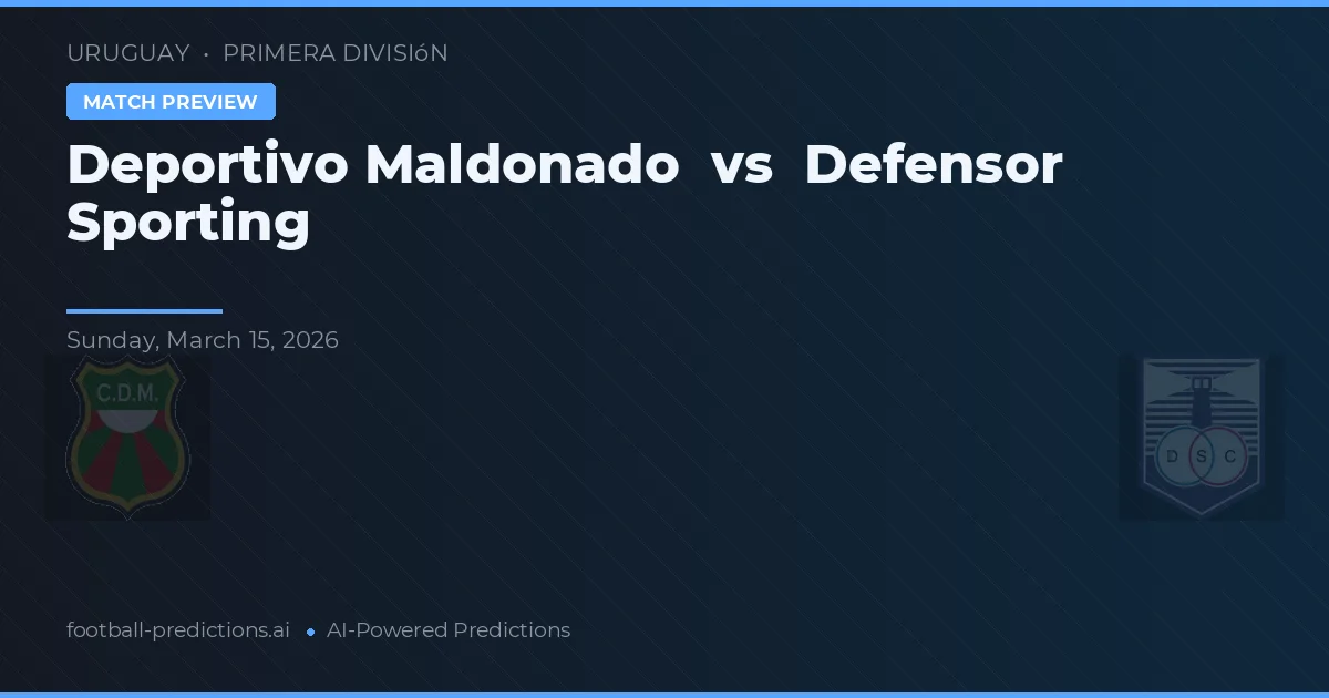 Deportivo Maldonado vs Defensor Sporting — voorspelling en vooruitblik wedstrijd