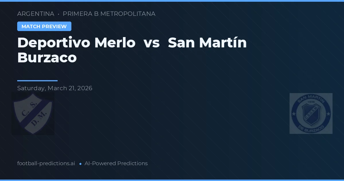 Deportivo Merlo vs San Martín Burzaco — voorspelling en vooruitblik wedstrijd