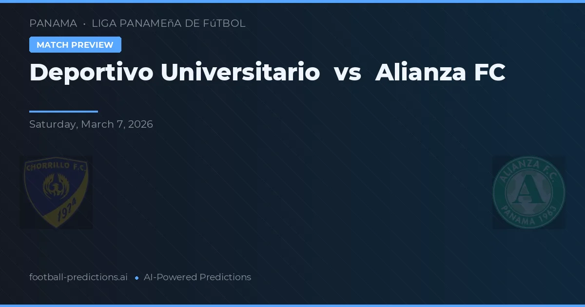 Deportivo Universitario vs Alianza FC — voorspelling en vooruitblik wedstrijd