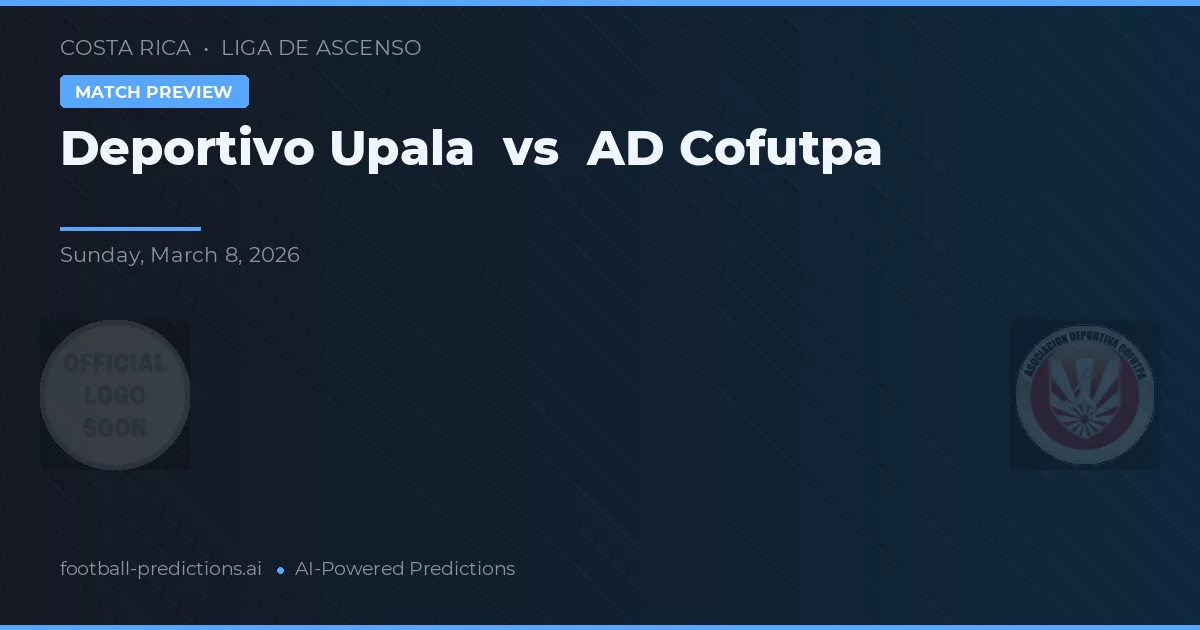 Deportivo Upala vs AD Cofutpa — voorspelling en vooruitblik wedstrijd
