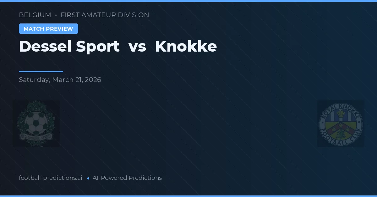 Dessel Sport vs Knokke — voorspelling en vooruitblik wedstrijd