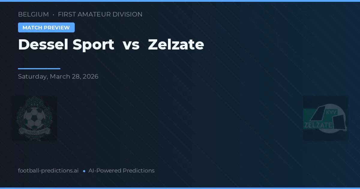 Dessel Sport vs Zelzate — voorspelling en vooruitblik wedstrijd