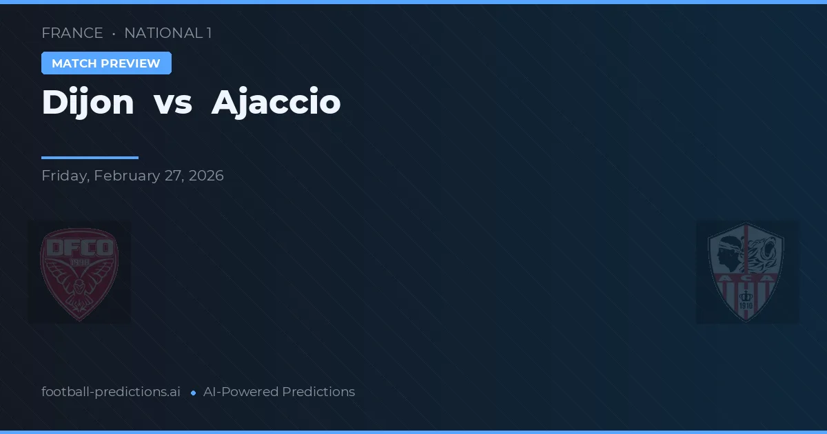 Dijon vs Ajaccio — voorspelling en vooruitblik wedstrijd