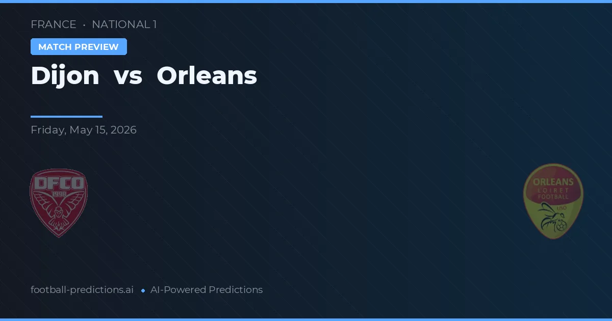 Dijon vs Orléans — voorspelling en vooruitblik wedstrijd