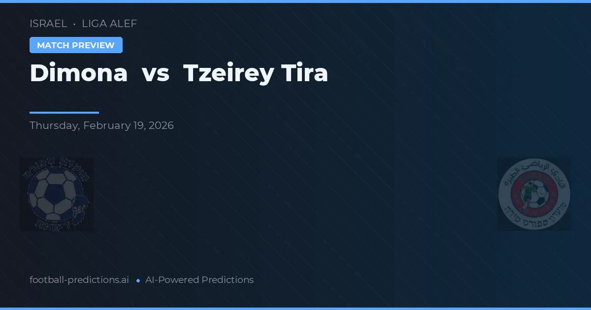 Dimona vs Tzeirey Tira — voorspelling en vooruitblik wedstrijd