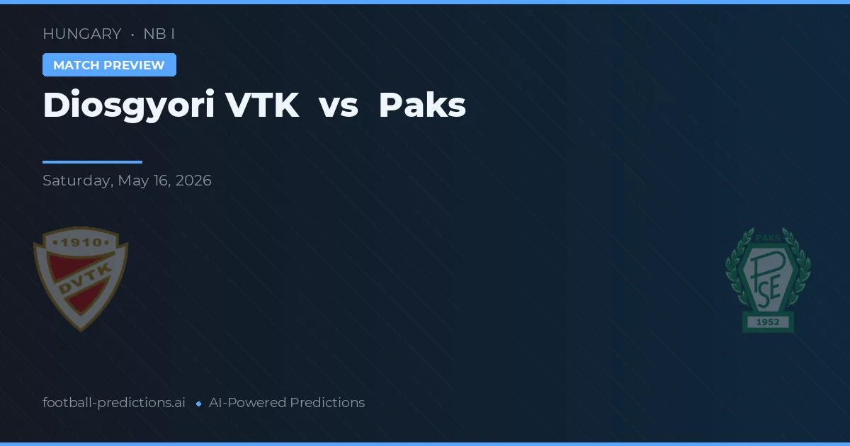 Diosgyori VTK vs Paks — voorspelling en vooruitblik wedstrijd