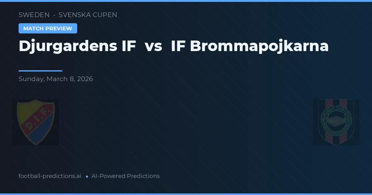 Djurgårdens IF vs IF Brommapojkarna — voorspelling en vooruitblik wedstrijd